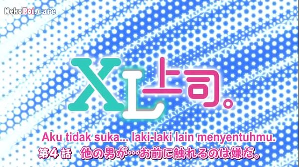 Tonton Xl Joushi Episode 4 Subtitle Indonesia, Adegan Panas Bikin Nagih