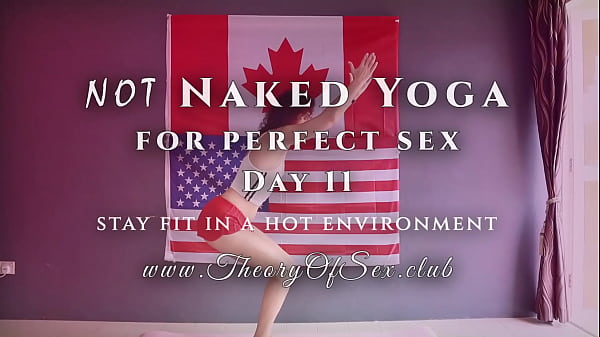 Day 11. Fully Clothed Yoga To Unlock Mind-blowing Sex. The Dirty Secrets Of Sex Club Theory