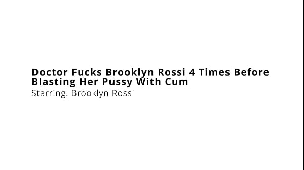 Doctor Fucks Brooklyn Rossi Four Times Before Blasting Her Pussy With A Hot Load
