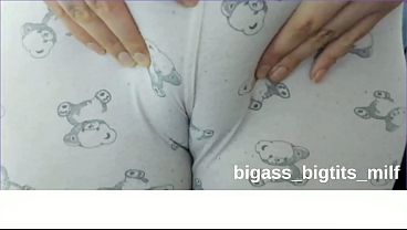 Camel Toe & Jerking Off In My Soft Pajamas